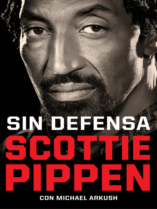 Title details for Sin defensa. Las explosivas memorias de Scottie Pippen by Scottie Pippen - Available